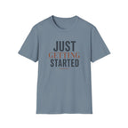 Just Getting Started Bold Print - T-Shirt