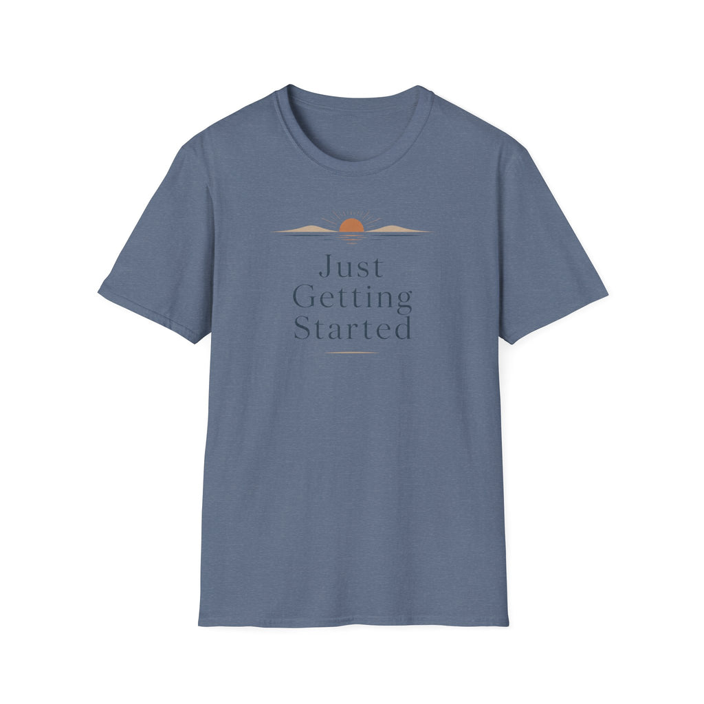 Just Getting Started - T-Shirt