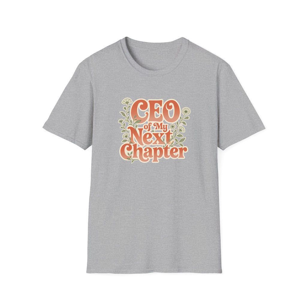 CEO Of My Next Chapter - T-Shirt