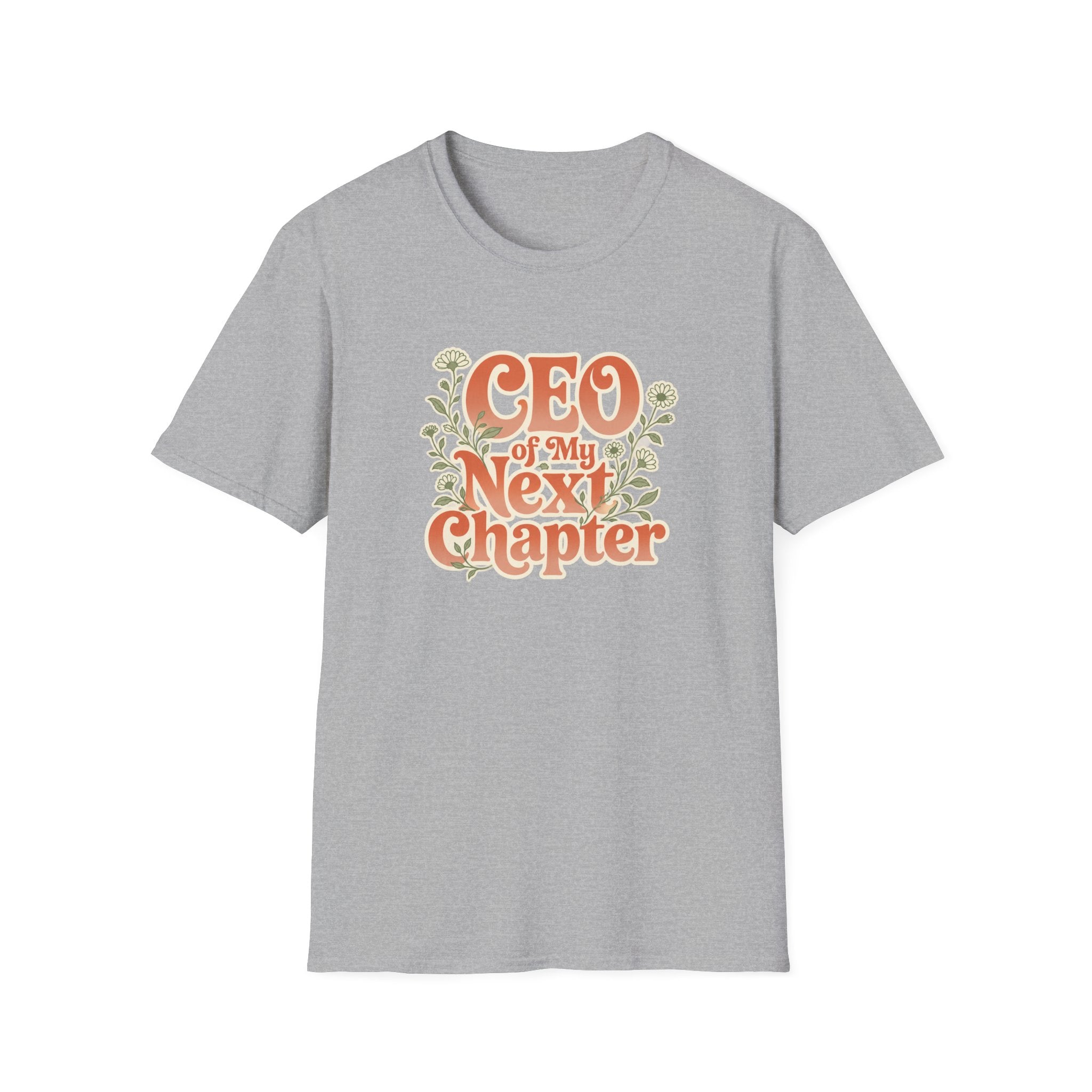 CEO Of My Next Chapter - T-Shirt