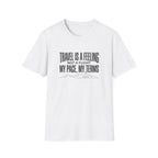 Travel Is A Feeling Not A Flight - T-Shirt