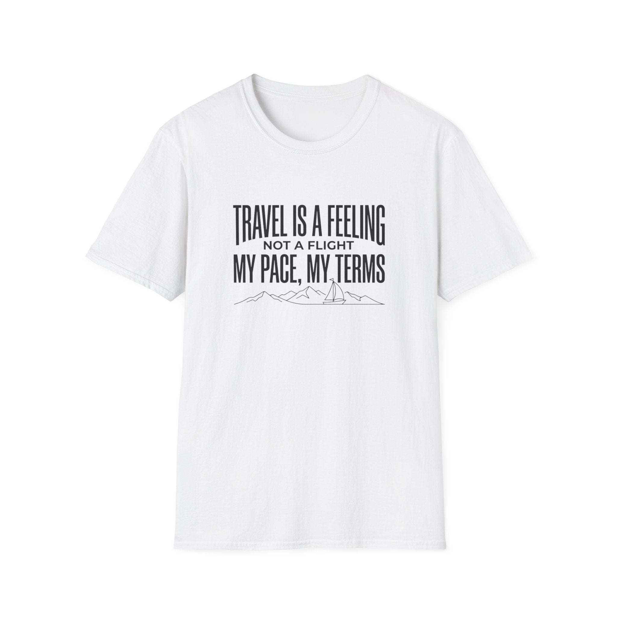 Travel Is A Feeling Not A Flight - T-Shirt