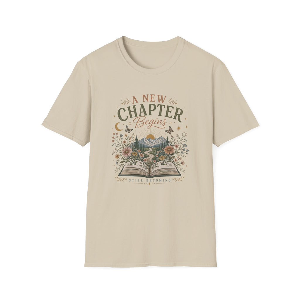 A New Chapter Begins-Still Becoming - T-Shirt