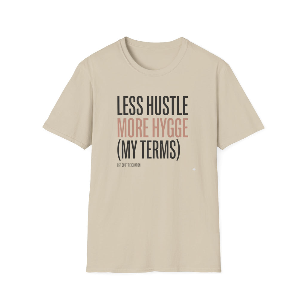 Less Hustle More Hygge - T-Shirt