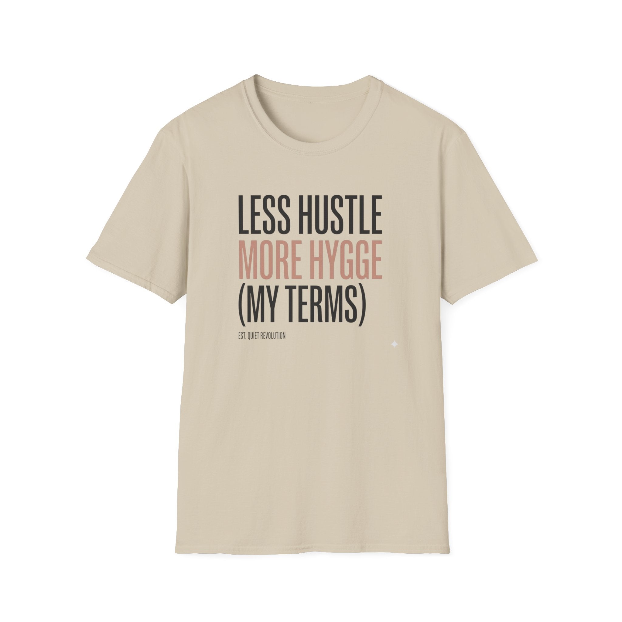 Less Hustle More Hygge - T-Shirt