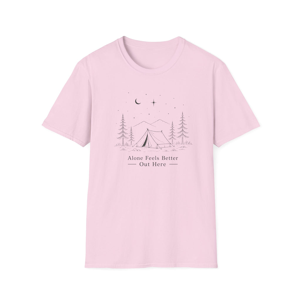 Alone Feels Better Out Here - T-Shirt