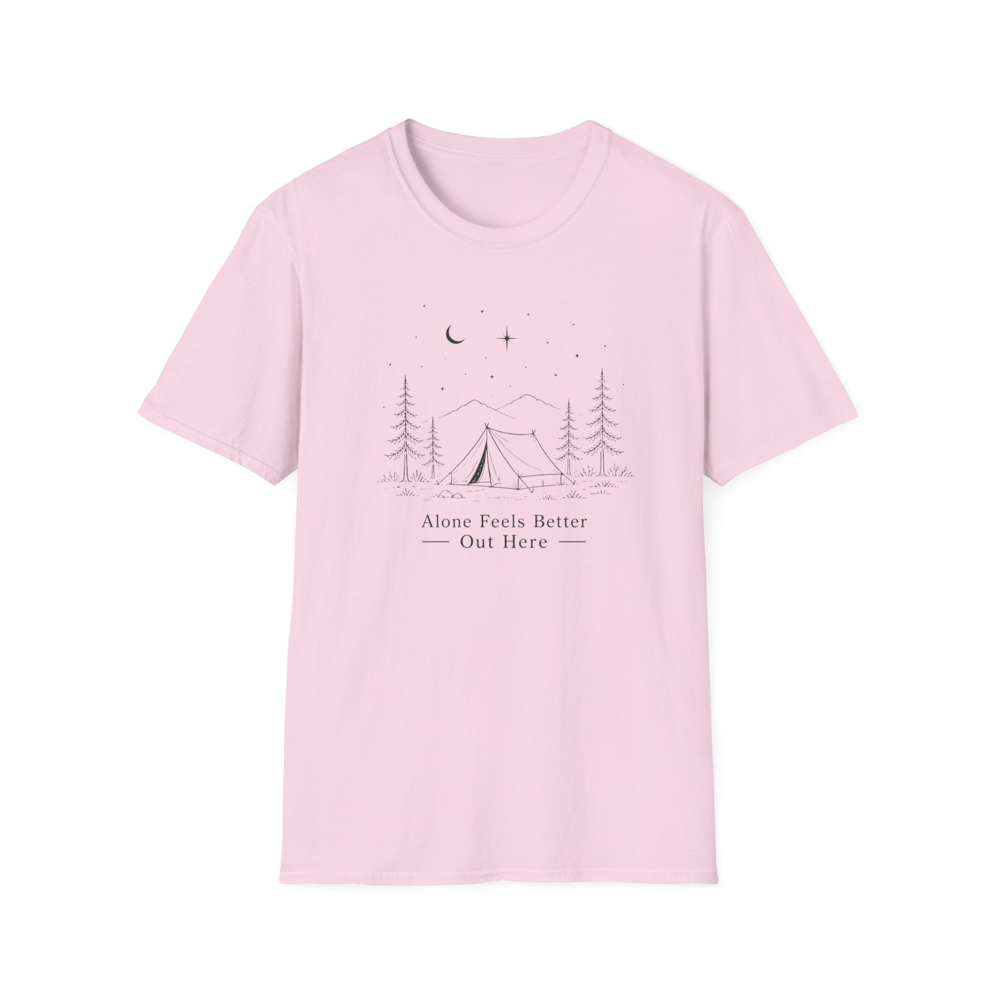 Alone Feels Better Out Here - T-Shirt
