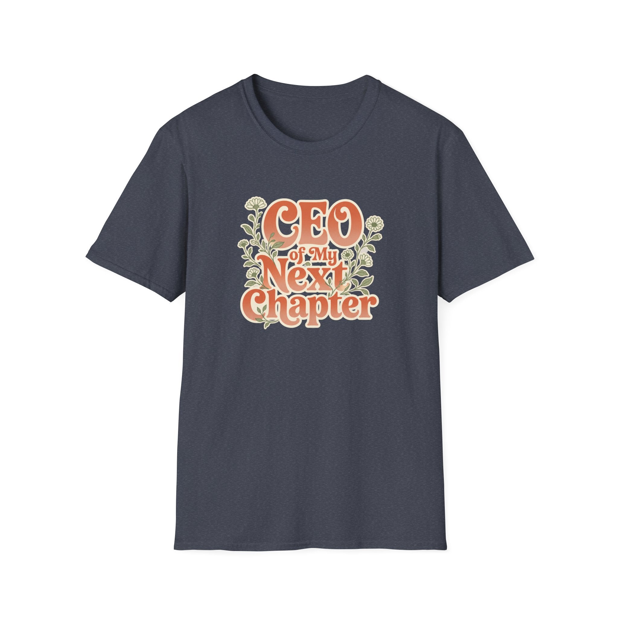CEO Of My Next Chapter - T-Shirt