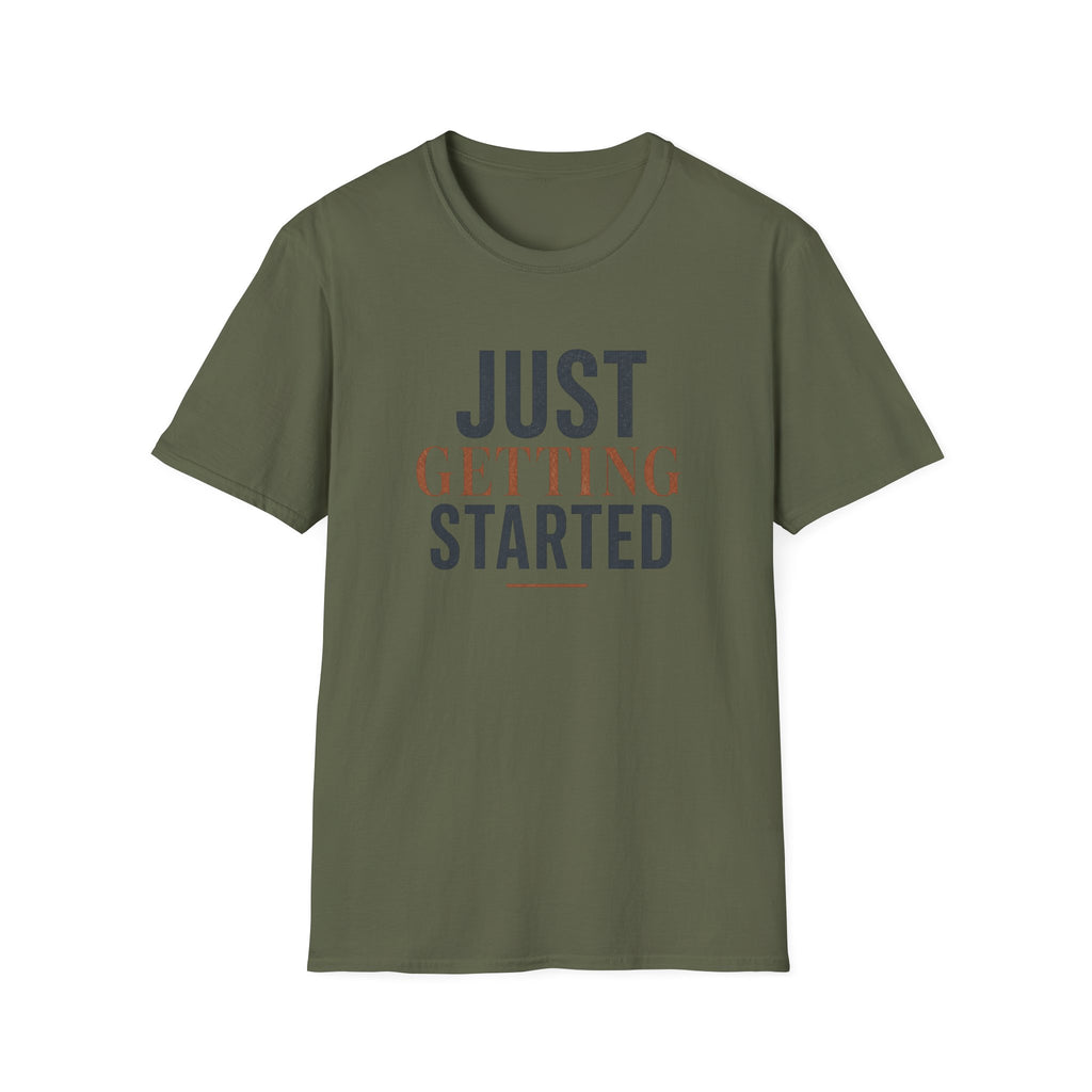 Just Getting Started Bold Print - T-Shirt