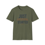 Just Getting Started Bold Print - T-Shirt