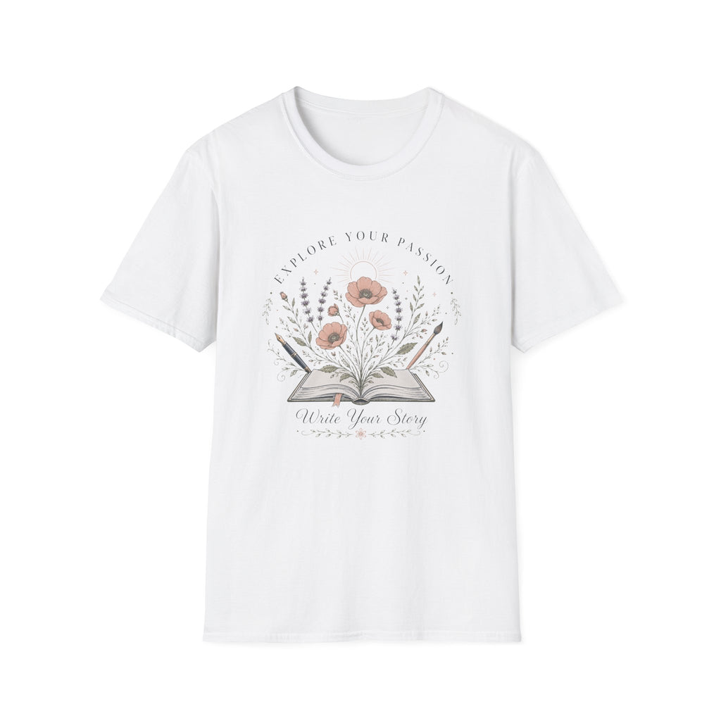 Explore Your Passion - Write Your Story - T-Shirt