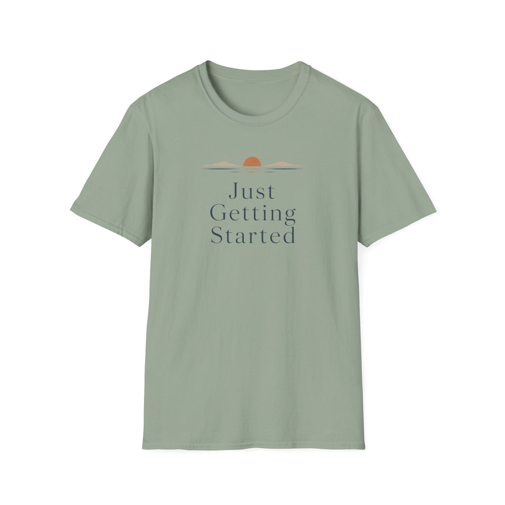 Just Getting Started - T-Shirt