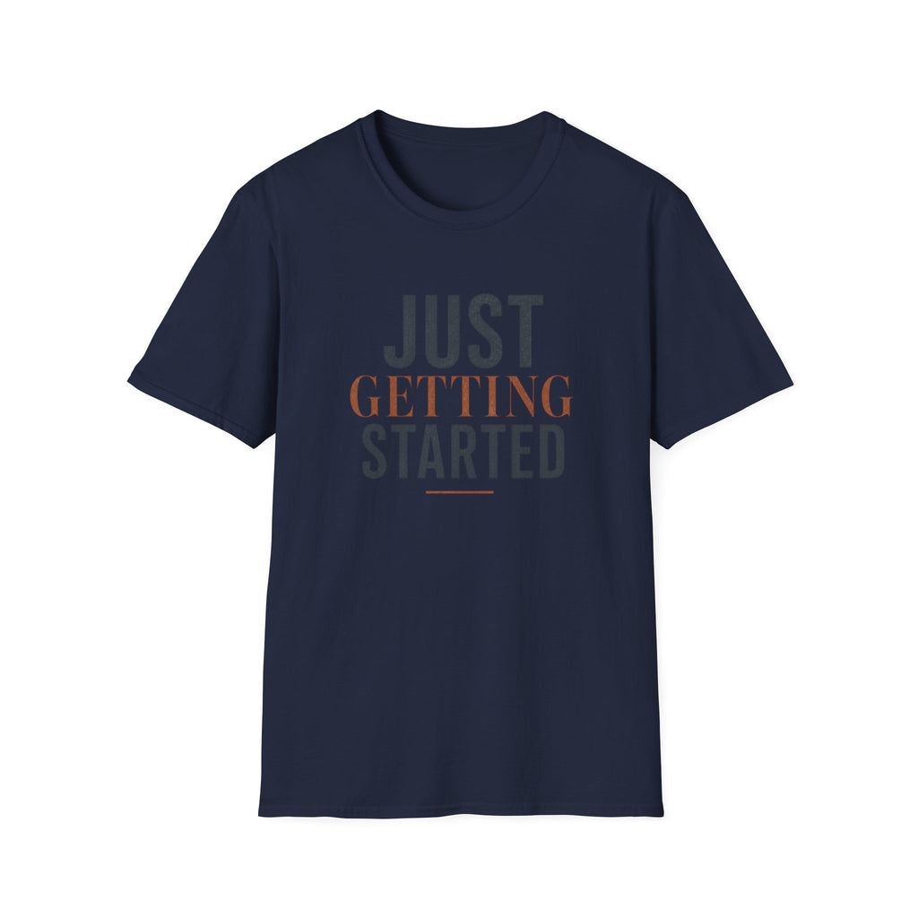 Just Getting Started Bold Print - T-Shirt