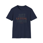 Just Getting Started Bold Print - T-Shirt