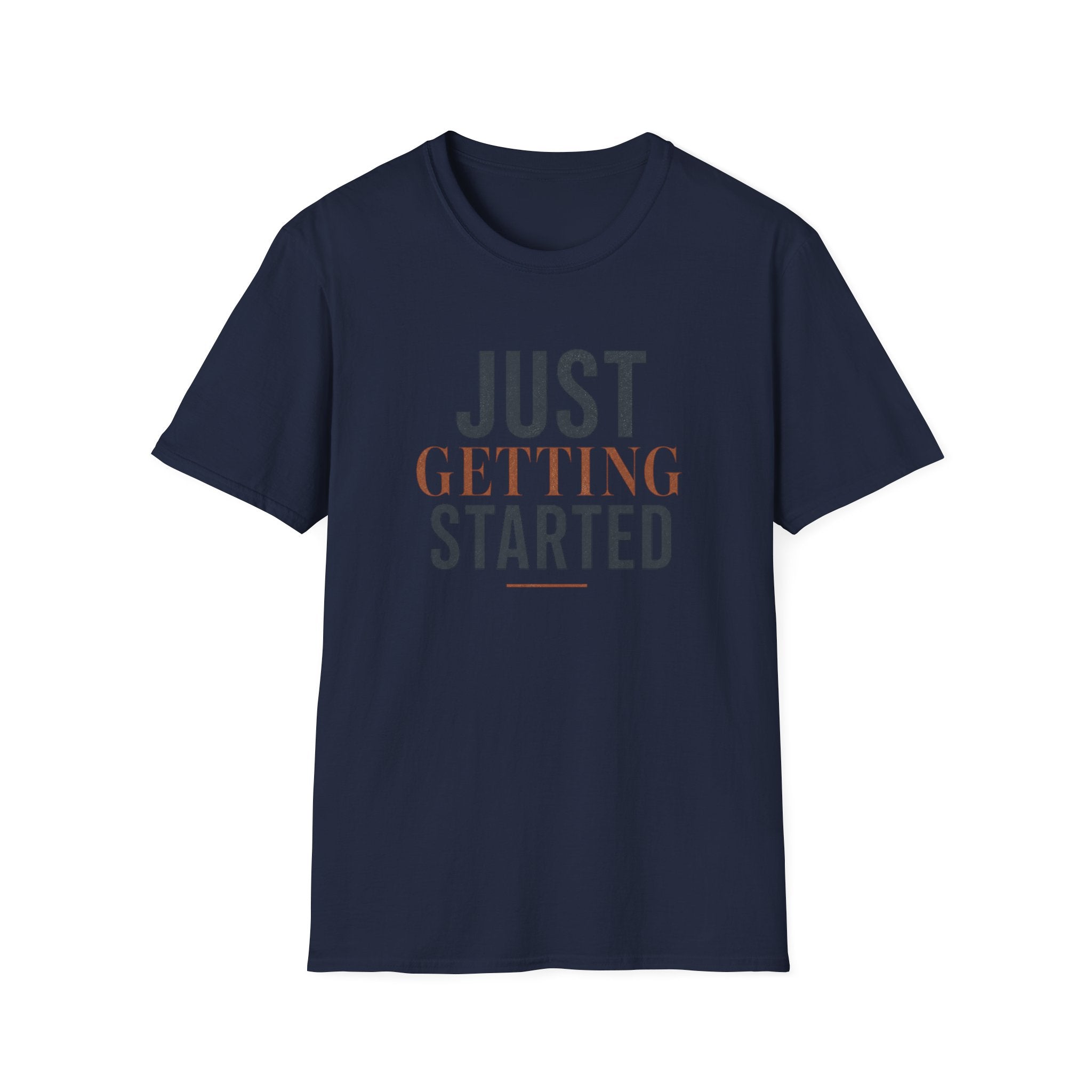 Just Getting Started Bold Print - T-Shirt