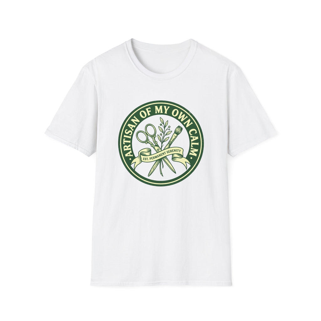 Artisan Of My Own Calm - T-Shirt