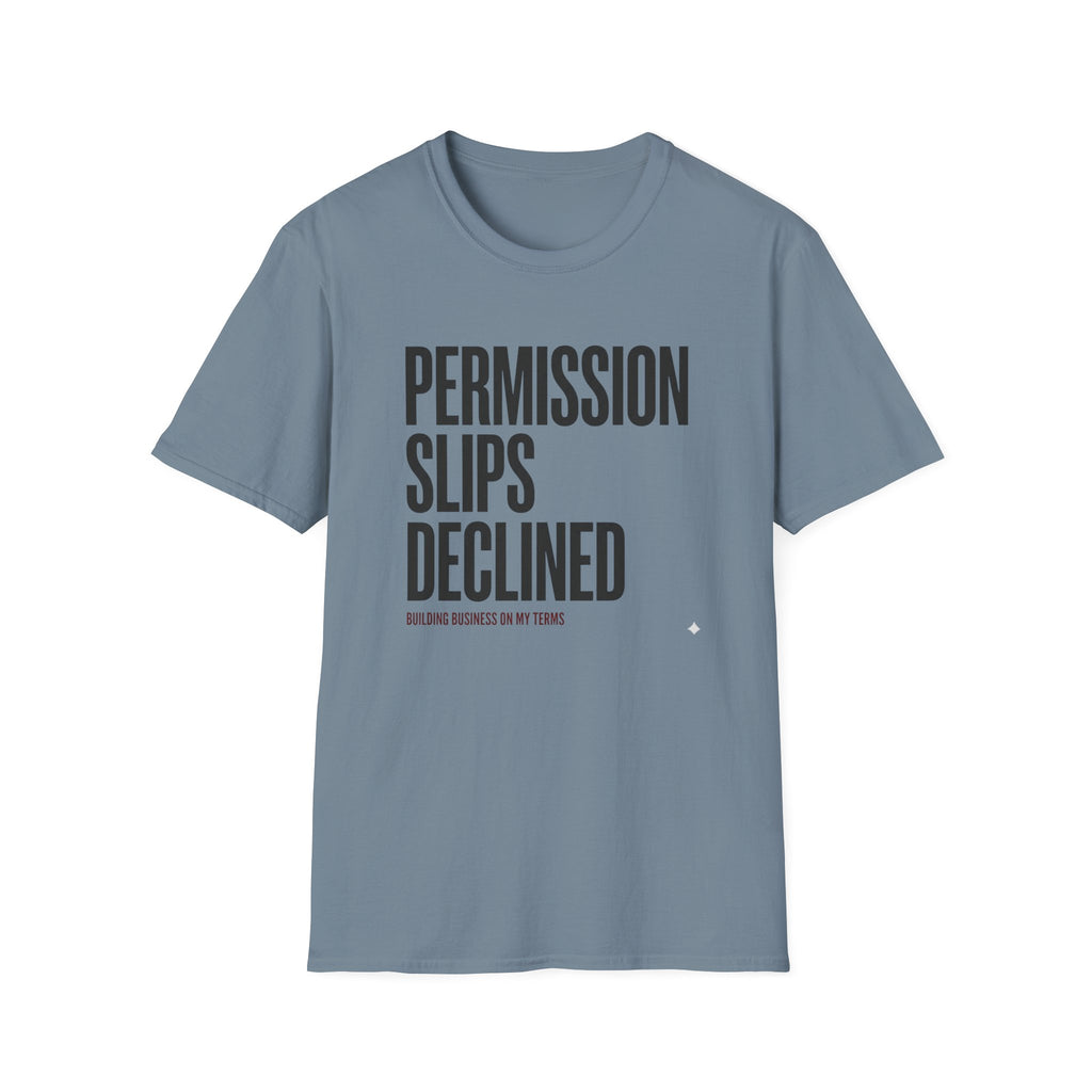 Permission Slips Declined - T-Shirt