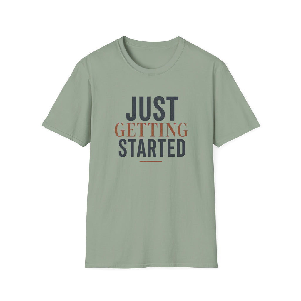 Just Getting Started Bold Print - T-Shirt