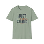 Just Getting Started Bold Print - T-Shirt