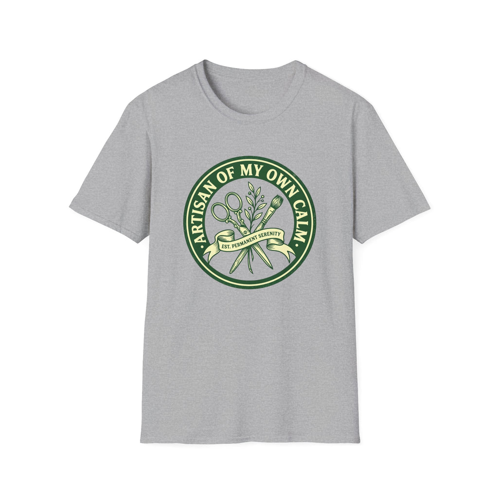 Artisan Of My Own Calm - T-Shirt