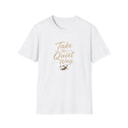 Take the Quite Way - T-Shirt