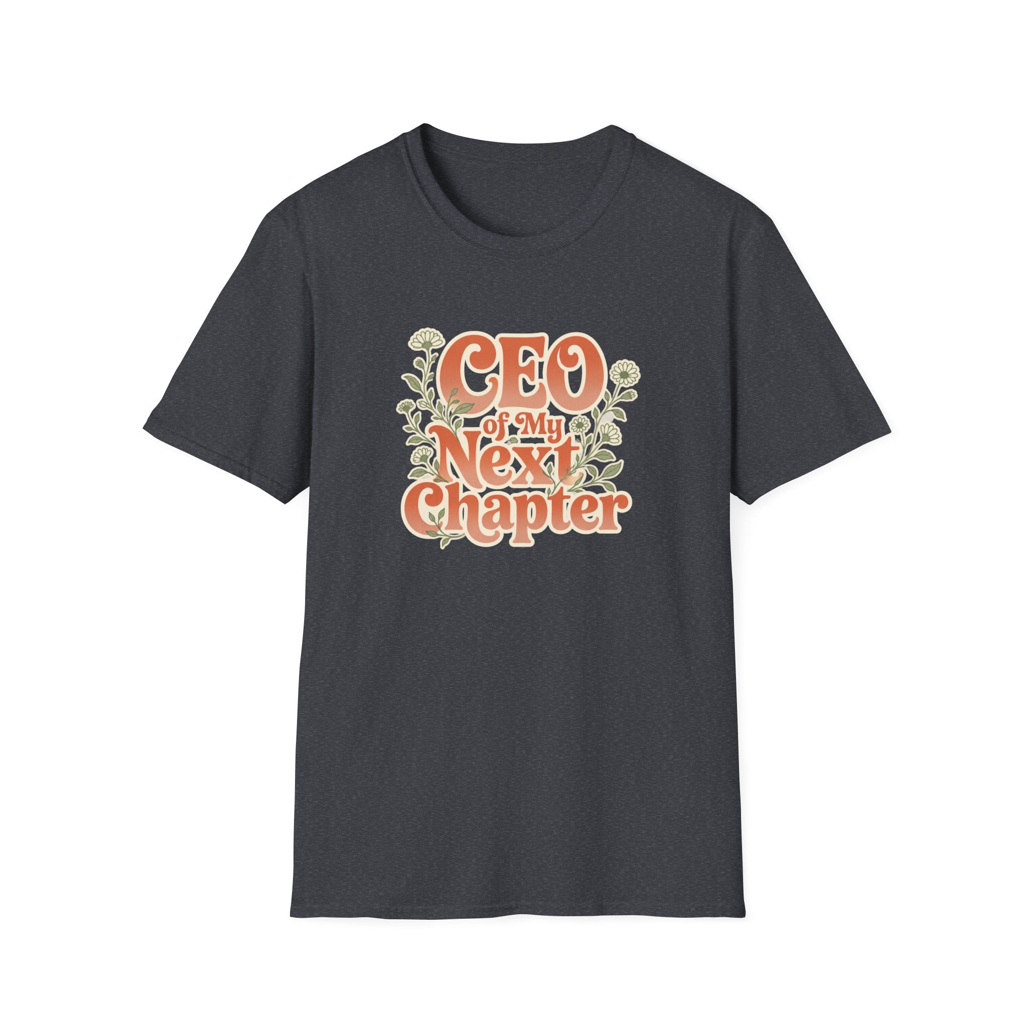 CEO Of My Next Chapter - T-Shirt
