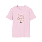 Take the Quite Way - T-Shirt