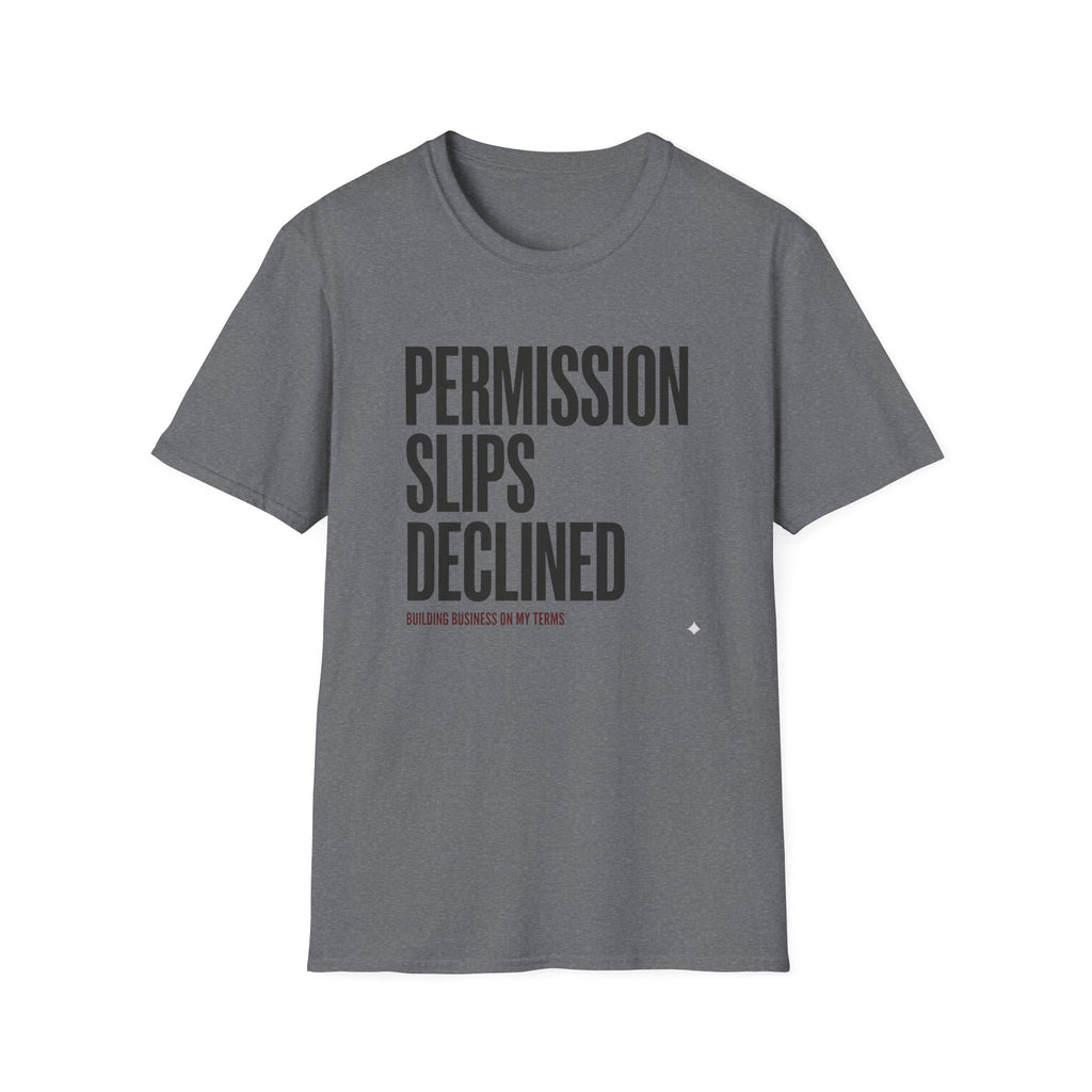 Permission Slips Declined - T-Shirt