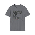 Permission Slips Declined - T-Shirt