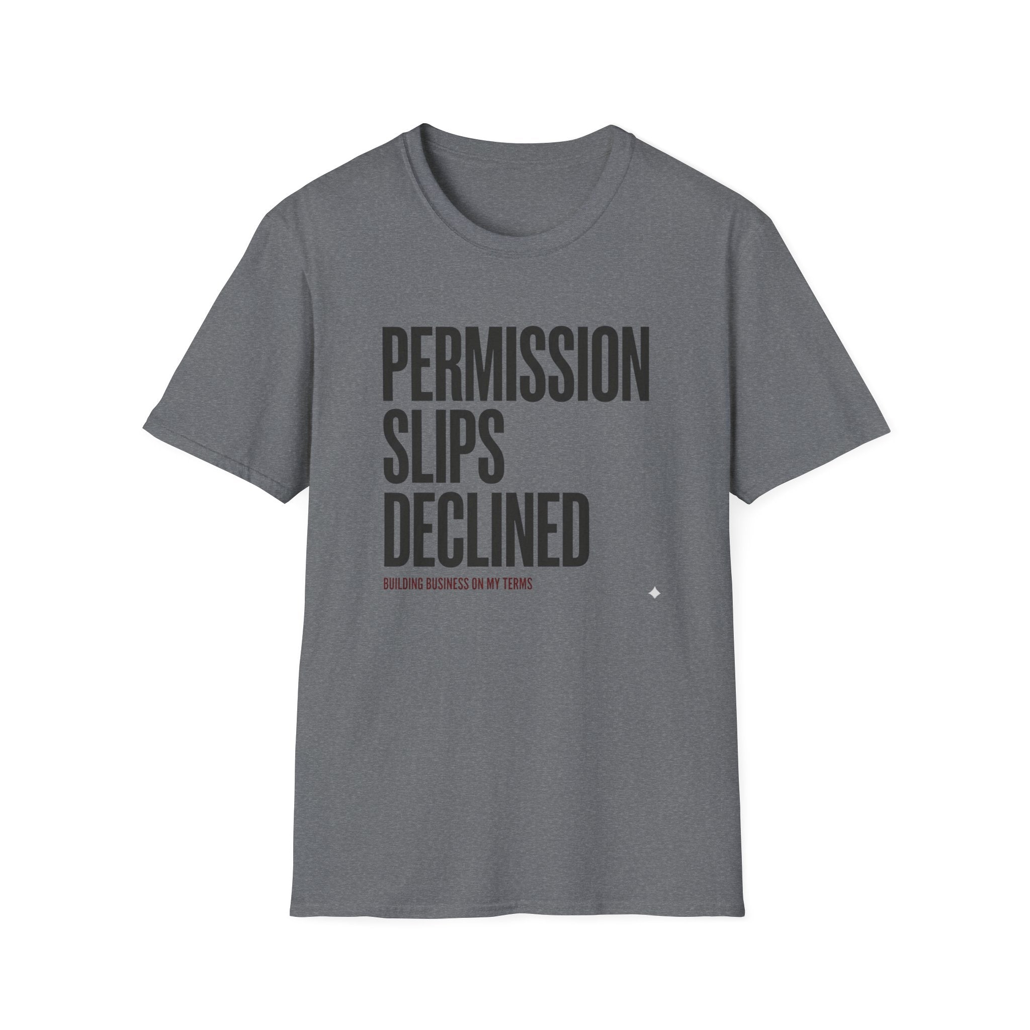 Permission Slips Declined - T-Shirt