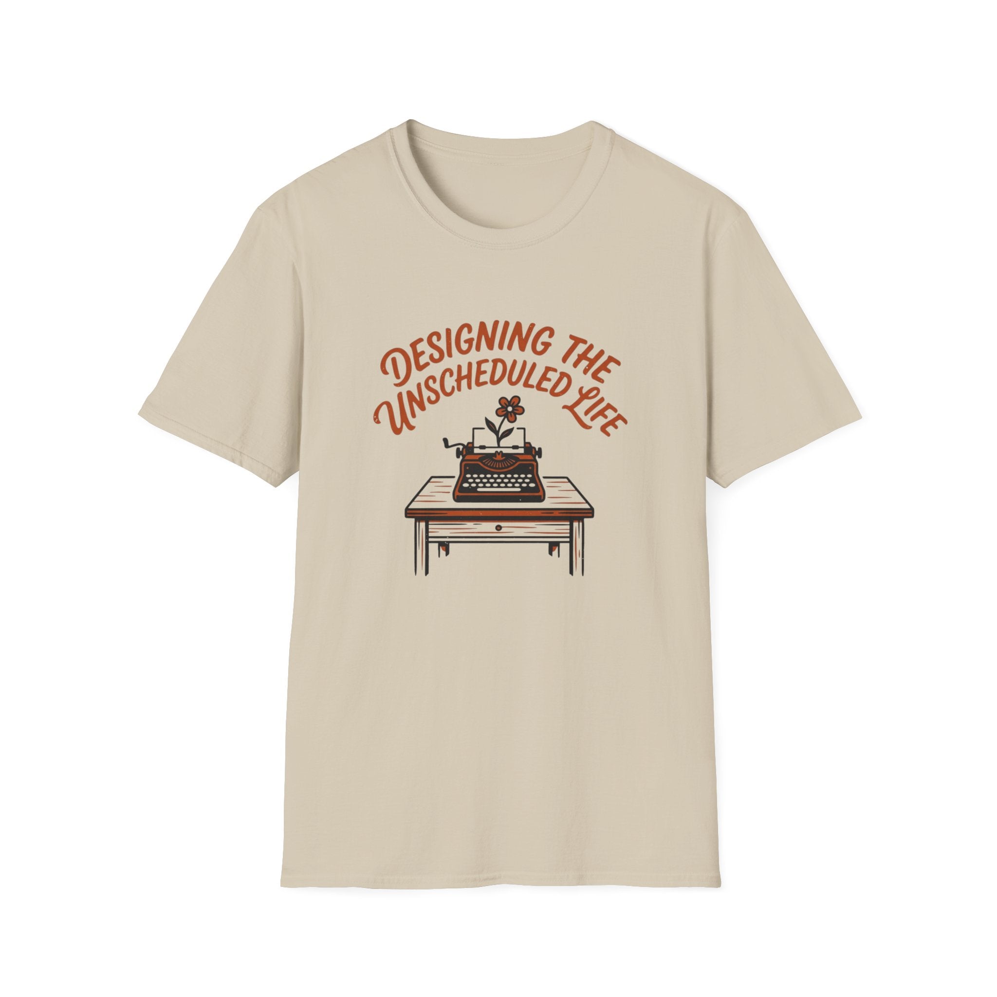 Designing the Unscheduled Life - T-Shirt