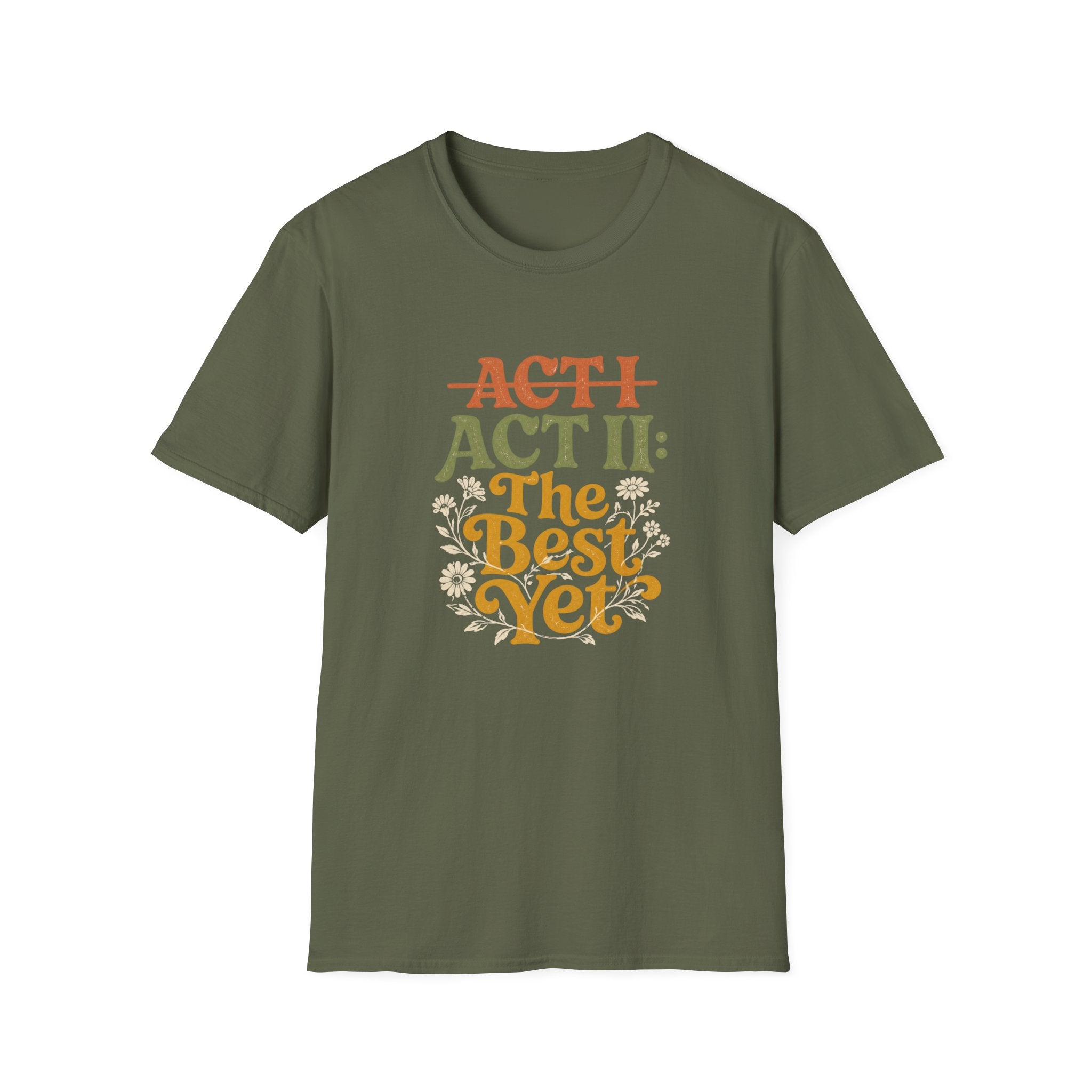 Act II The Best Yet - T-Shirt