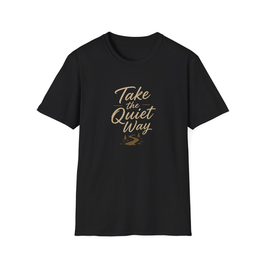 Take the Quite Way - T-Shirt