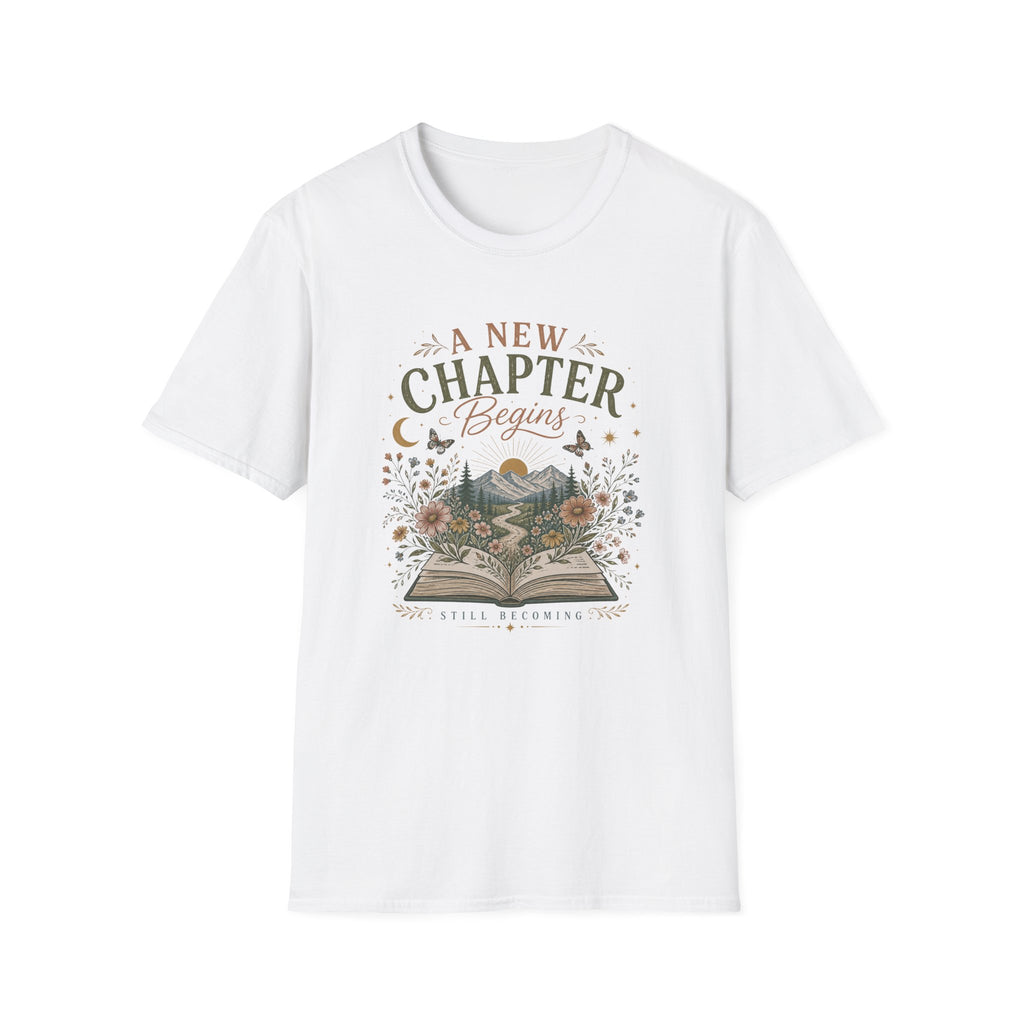 A New Chapter Begins-Still Becoming - T-Shirt