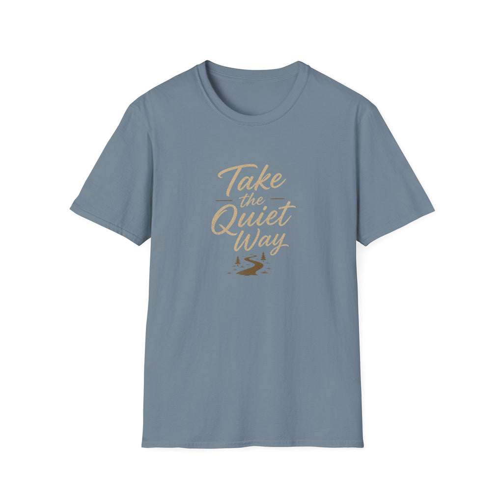 Take the Quite Way - T-Shirt