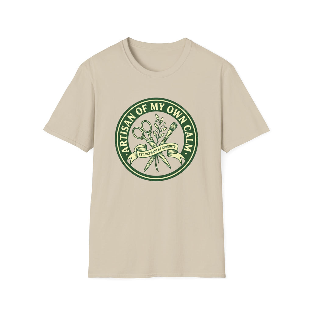 Artisan Of My Own Calm - T-Shirt