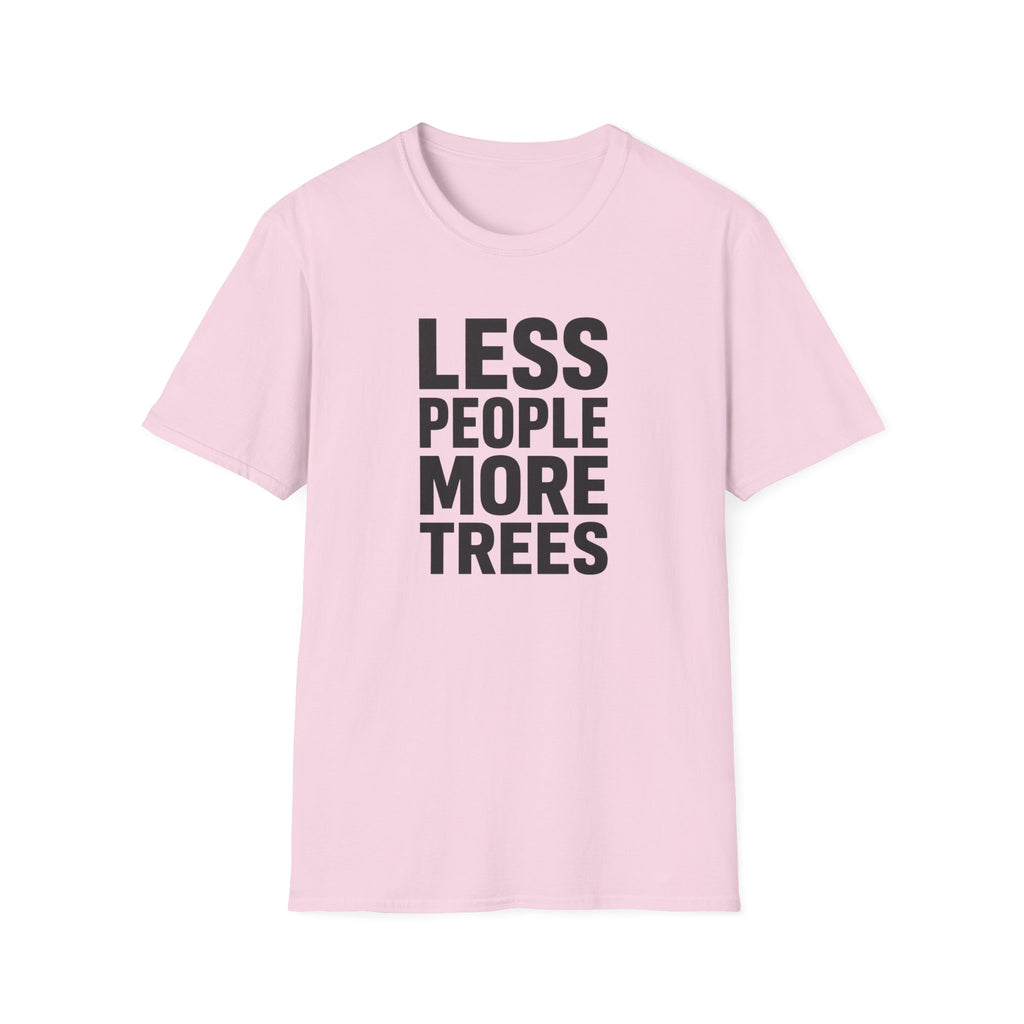 Less People More Trees - T-Shirt