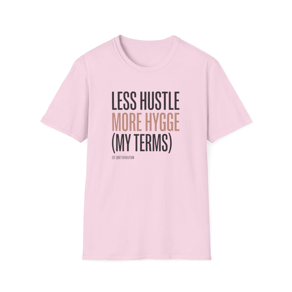 Less Hustle More Hygge - T-Shirt
