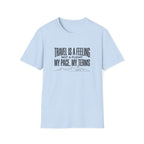 Travel Is A Feeling Not A Flight - T-Shirt