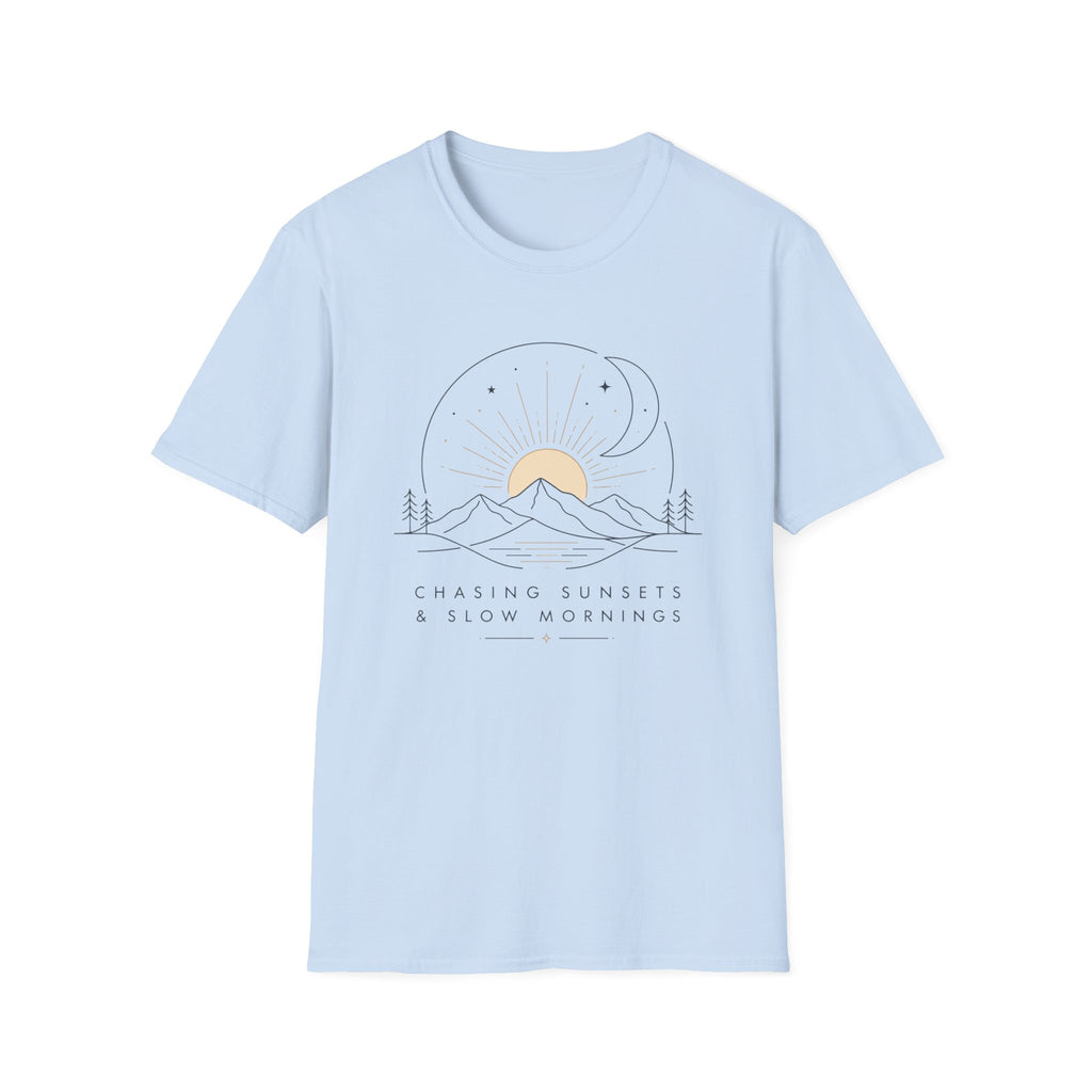 Chasing Sunsets and Slow Mornings - T-Shirt