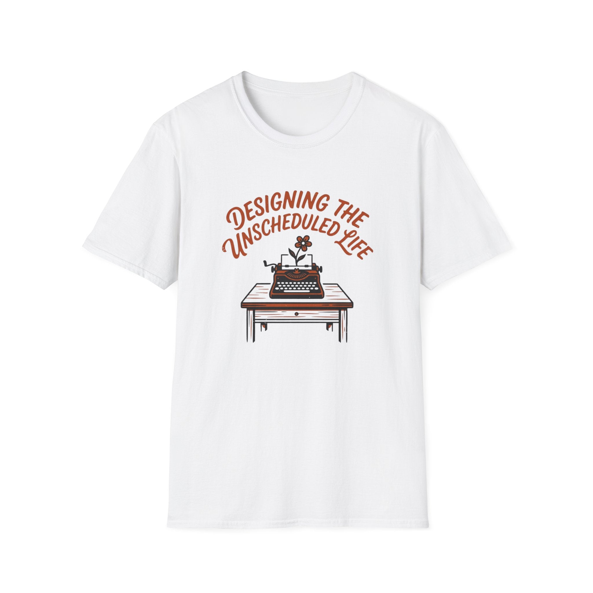 Designing the Unscheduled Life - T-Shirt