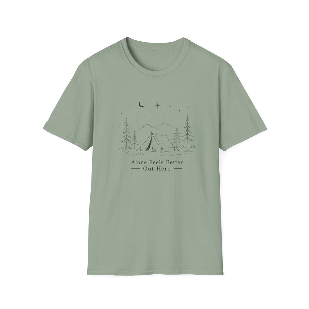 Alone Feels Better Out Here - T-Shirt