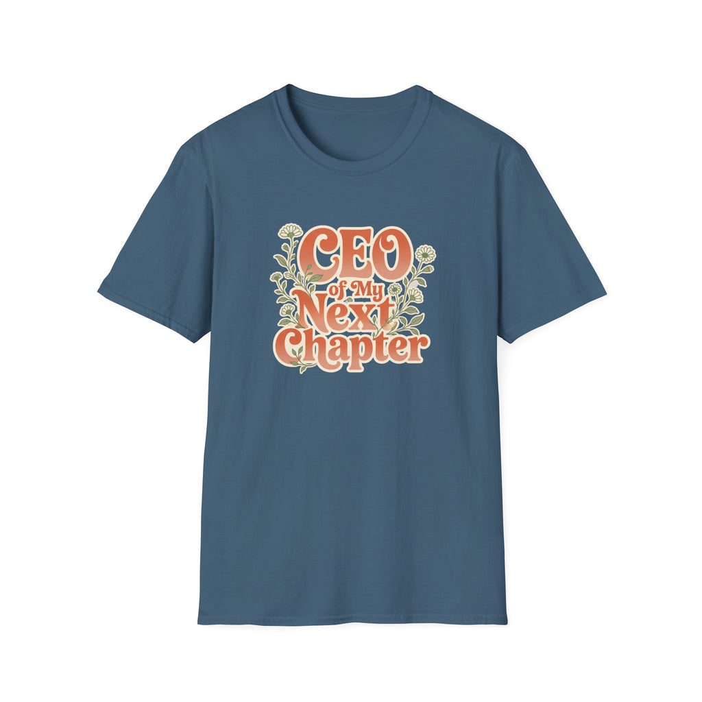 CEO Of My Next Chapter - T-Shirt
