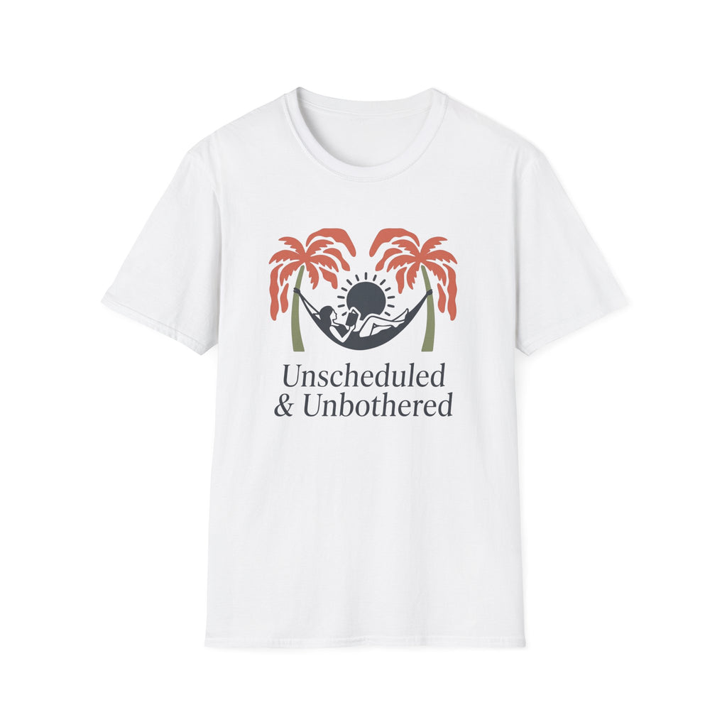 Unscheduled and Unbothered - T-Shirt