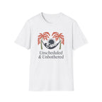 Unscheduled and Unbothered - T-Shirt