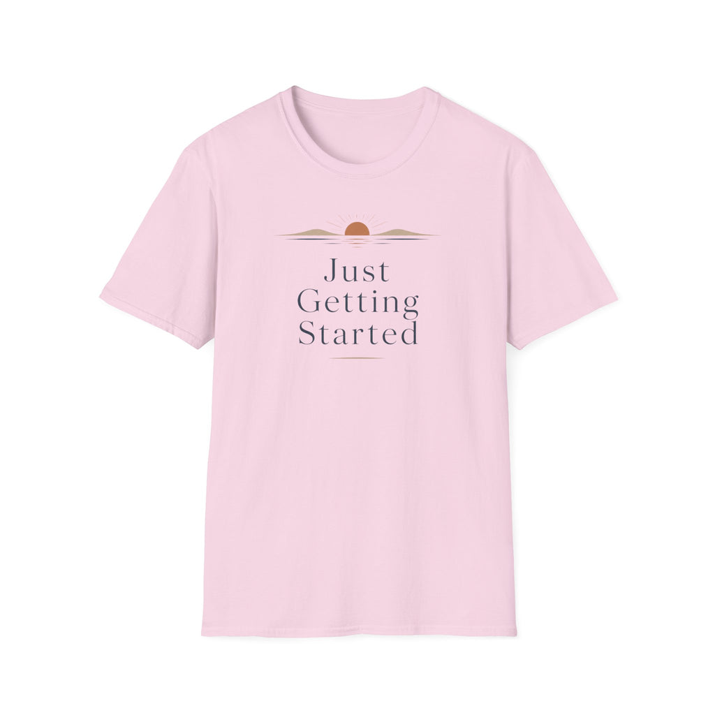 Just Getting Started - T-Shirt
