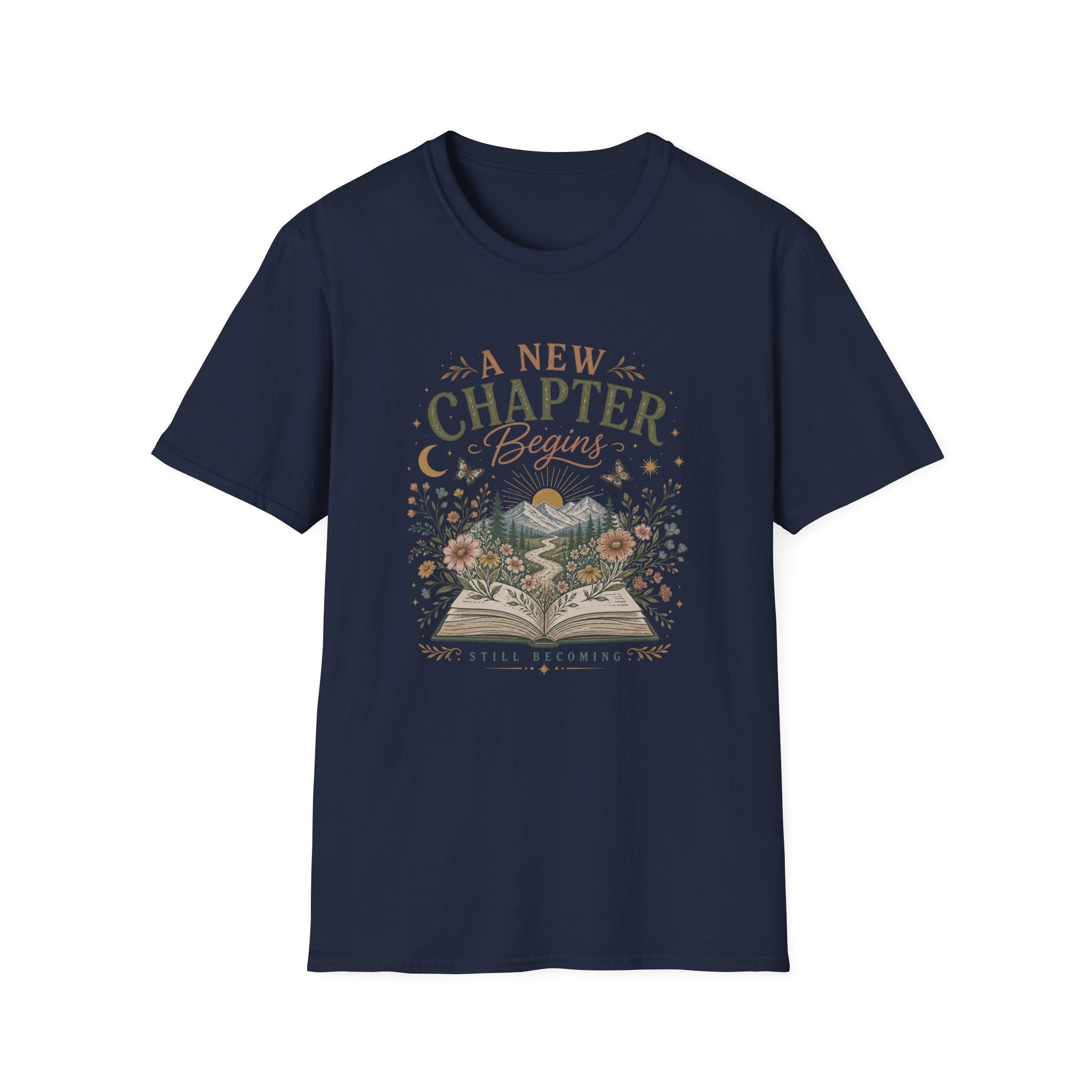 A New Chapter Begins-Still Becoming - T-Shirt