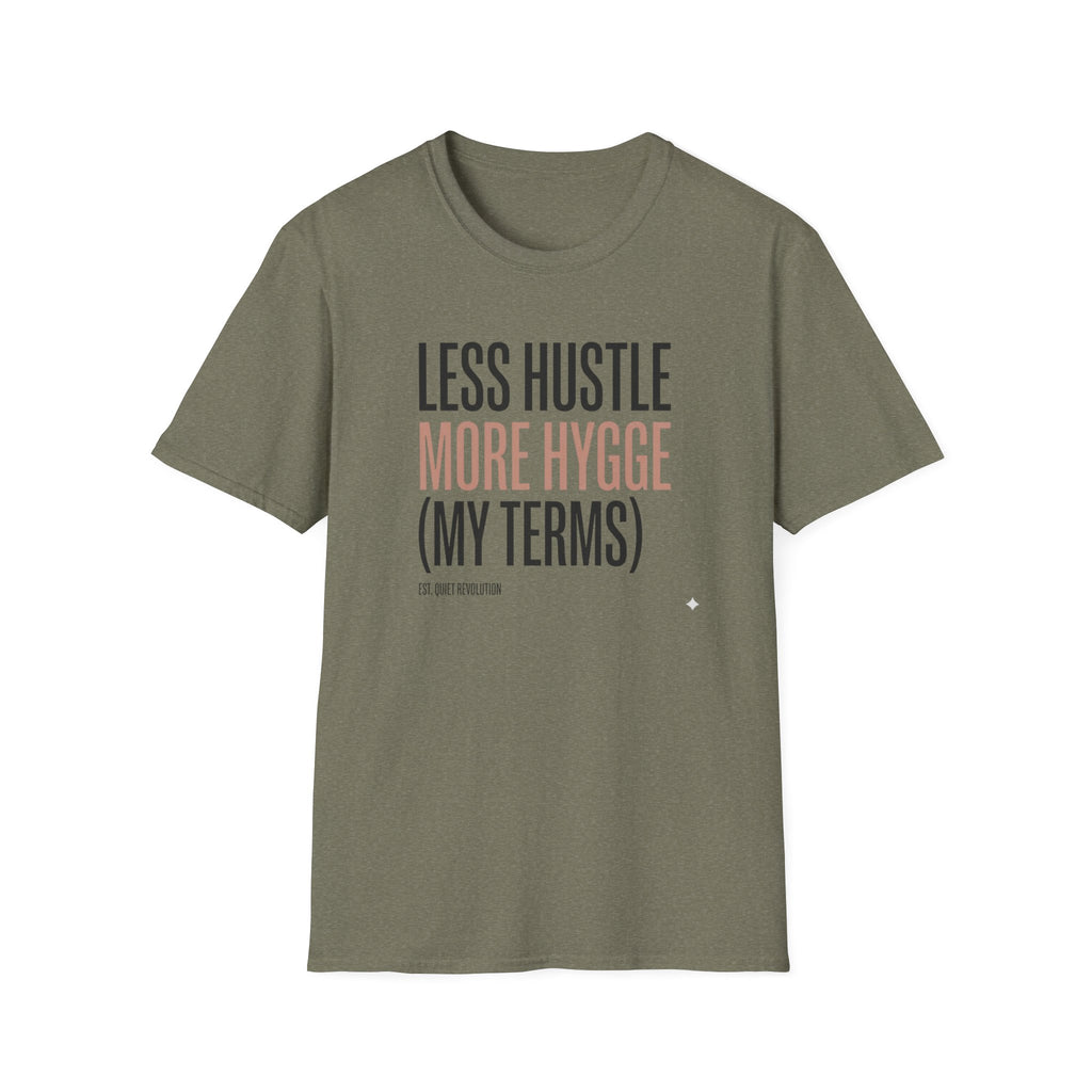Less Hustle More Hygge - T-Shirt