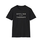 Offline Is My Therapy - T-Shirt
