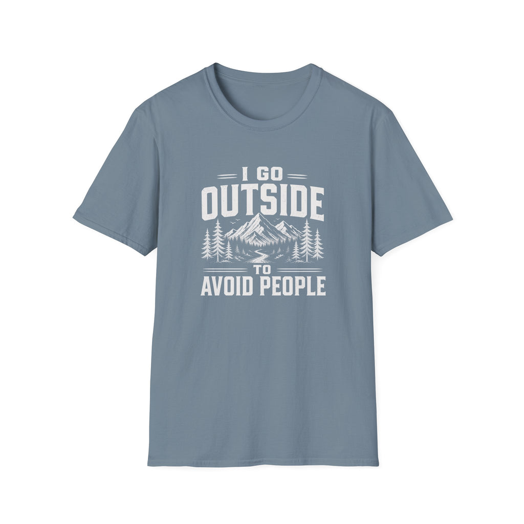 I Go Outside To Avoid People - T-Shirt